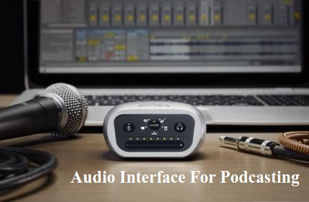 A Guide To An Audio Interface For Podcasting