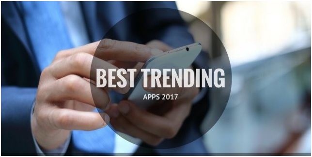 Top 8 Trending Apps Of 2017